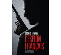 Cédric Bannel – L'espion français – Éditions Robert Laffont