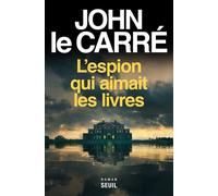 L'Espion qui aimait les livres - John Le Carré - Seuil - broché - Roman