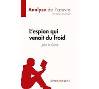 L'espion qui venait du froid de John le Carré (Analyse de l'œuvre): Résumé complet et analyse détaillée de l'œuvre