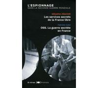 L'espionnage Dans La Seconde Guerre Mondiale - Les Services Secrets De La France Libre - Oss - La Guerre Secrète En France : Les Services Spéciaus Américains, La Résistance Et La Gestapo...