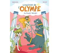 L'espionne de l'Olympe - Au travail, Hercule ! - Fabien Clavel - Rageot - Poche - Roman cadet