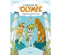 L'espionne de l'Olympe - Opération cheval de Troie