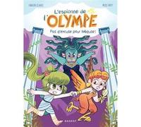 L'espionne de l'Olympe - Pas d'excuse pour Méduse ! Fabien Clavel (Auteur), Miss Paty (Illustration)