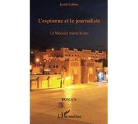 L'espionne et le journaliste – Le Mossad mène le jeu – L'Harmattan