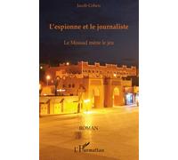 L'espionne et le journaliste – Le Mossad mène le jeu – L'Harmattan