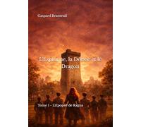 L'Espionne, la Déesse et le Dragon: Tome 1 - L'Epopée de Ragna