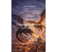 L'Espionne, la Déesse et le Dragon: Tome 2 - La Sagesse de Ragna