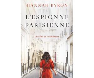 L'Espionne Parisienne: Une histoire d'amour captivante sur la Seconde Guerre mondiale
