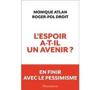 Roger-Pol Droit – L'espoir a-t-il un avenir ? – Essai – Broché