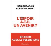 L'espoir a-t-il un avenir ? - Roger-Pol Droit - Flammarion - broché - Essai