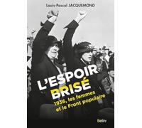 L'espoir brisé Michelle Zancarini-Fournel (Préface), Louis-Pascal Jacquemond (Auteur)