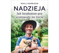 L'espoir. Comment les chiens sans abri ont sauvé ma vie - Niall Harbison (Literatur, Erinnerungen auf Polnisch)