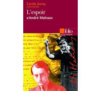 L'espoir d'André Malraux (Essai et dossier)