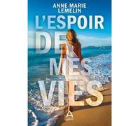 L'espoir de mes vies - Anne-Marie Lemelin - Andara - broché - Nouvelles