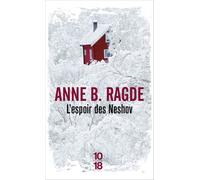 L'espoir des Neshov - Anne Birkefeldt Ragde - 10/18 - Poche - Roman