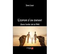 L'espoir d'un enfant: Dans l’enfer de la PMA
