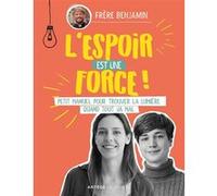 L'espoir Est Une Force - Petit Manuel Pour Trouver La Lumière Quand Tout Va Mal