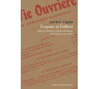 L'espoir et l'effroi Luttes d'écritures et luttes de classes - Xavier Vigna - La découverte - broché - Revue