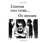 L'espoir fait vivre... Ou mourir