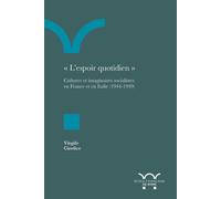 L'espoir quotidien Cultures et imaginaires socialistes en France et en Italie (1944-1949) - Virgile Cirefice - Ecole Francaise De Rome - broché - Essai