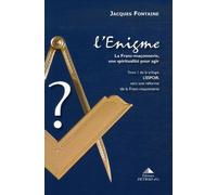 L'espoir, Vers Une Réforme De La Franc-Maçonnerie - Tome 1, L'enigme, La Franc-Maçonnerie, Une Spiritualité Pour Agir