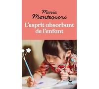 L'Esprit absorbant de l'enfant - Maria Montessori - Litos - Poche - Essai