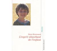 L'esprit absorbant de l'enfant - pédagogie Montessori