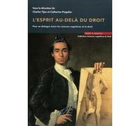L'esprit au-delà du droit: Pour un dialogue entre les sciences cognitives et le droit.