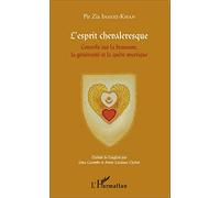 L'esprit chevaleresque Conseils sur la bravoure, la générosité et la quête mystique - Hazrat Inayat Khan - L'harmattan - broché - Essai
