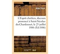 L'Esprit chrétien, discours prononcé à Saint-Nicolas-du-Chardonnet, le 25 juillet 1886 - Perot - Hachette Bnf - broché - Livre