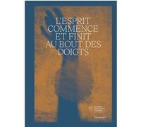L'esprit commence et finit au bout des doigts Collectif (Auteur)