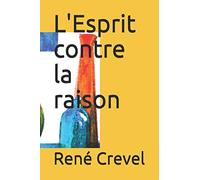 L'Esprit contre la raison