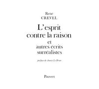 L'Esprit contre la raison et autres récits surréalistes
