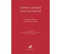 L'Esprit critique dans l'Antiquité Bernard Collette-Ducic (Coordination éditoriale), Marc Antoine Gavray (Coordination éditoriale), Jean-Marc Narbonne (Coordination éditoriale)