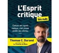 L'esprit critique pour les Nuls Thomas C. Durand (Auteur)