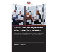 L'esprit dans les négociations et les traités internationaux: Neuro Business, Neurodata et le besoin urgent de réglementer l'autonomie mentale dans le cadre du droit international