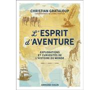 L'Esprit d'aventure Explorations et curiosités de l'histoire du monde - Christian Grataloup - Armand Colin - relié - Essai