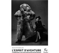 L'Esprit d'aventure - Itinéraire d'un explorateur excentrique Reid Mitenbuler (Auteur), Emmanuelle Ghez (Traduction)