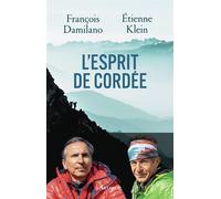 L'Esprit de cordée A l'épreuve du vide - Etienne Klein - Arthaud - broché - Récit