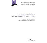 L'esprit de défense de Taiwan face à la Chine La jeunesse taiwanaise face à la tentation de la Chine - Jean-Pierre Cabestan - L'harmattan - broché - Essai