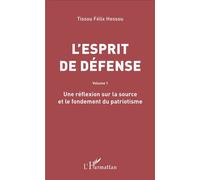 L'esprit de défense: Volume 1 - Une réflexion sur la source et le fondement du patriotisme