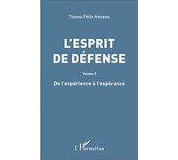 L'esprit De Défense - Volume 2, De L'expérience À L'espérance | Occasion