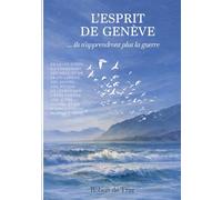 L'esprit de Genève: Édition 2026 avec nouvelle préface et nouvelle introduction. Publié par Geneva Agape Foundation et One Society Foundation