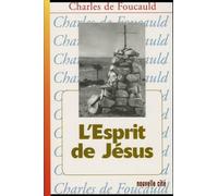 L'Esprit de Jésus : Méditations et Explications de l'Evangile (1896-1915): Oeuvres spirituelles du Père Charles de Foucauld, Tome 8