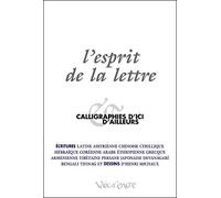 L'esprit de la lettre calligraphies d'ici et d'ailleurs - Collectif - Voix D'encre - broché - Livre