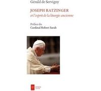 L'esprit de la liturgie ancienne: Joseph Ratzinger et la messe de saint Pie V