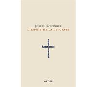 L'Esprit de la liturgie - Benoît XVI - Artege - broché - Essai