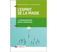 L'Esprit de la Magie - La Programmation Neuro-Linguistique Josiane Saint Paul (Auteur), Sylvie Tenenbaum (Auteur)
