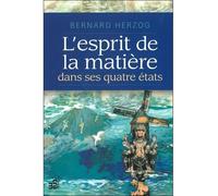 L'esprit de la matière dans ses quatre états - Bernard Herzog - Du Cram Eds - broché - Essai