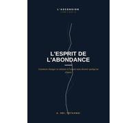 L'Esprit de l'Abondance: Comment changer ta relation à l'argent sans devenir quelqu'un d'autre